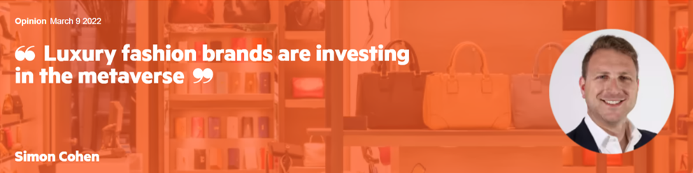Luxury Fashion Brands are Investing in Metaverse